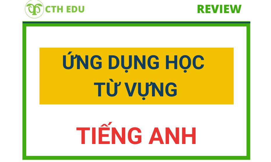 Review 5 app học từ vựng tiếng Anh miễn phí tốt nhất 2025